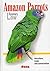 Amazon Parrots: Aviculture, Trade and Conservation