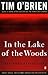In the Lake of the Woods by Tim O'Brien In the Lake of the Woods by Tim O'Brien