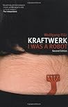 Kraftwerk: I Was ...