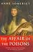 The Affair of the Poisons : Murder, Infanticide and Satanism at the Court of Louis XIV