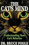 The Cat's Mind: Understanding Your Cat's Behavior
