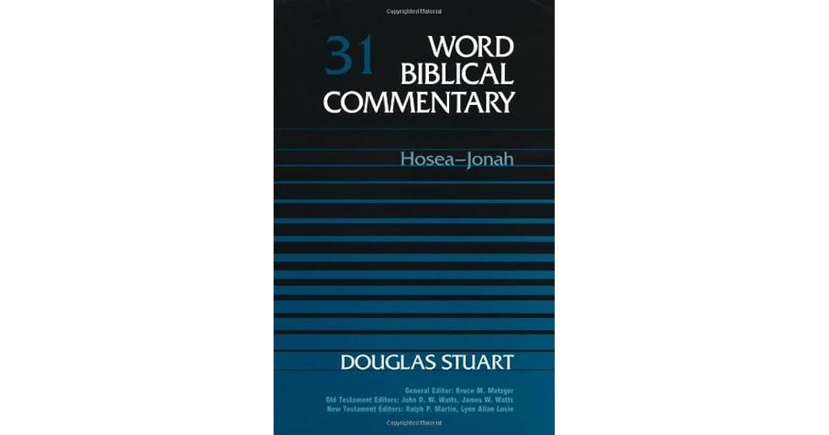 Word Biblical Commentary Vol. 31, HoseaJonah by Douglas K. Stuart