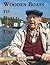 Wooden Boats to Build & Use by John    Gardner
