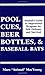 Pool Cues, Beer Bottles, an...