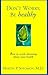 Don't Worry Be Healthy!: How to Avoid Obsessing About Your Health