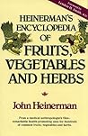 Heinerman's Encyclopedia of Fruits, Vegetables, and Herbs Heinerman's Encyclopedia of Fruits, Vegetables, and Herbs