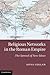 Religious Networks in the Roman Empire: The Spread of New Ideas