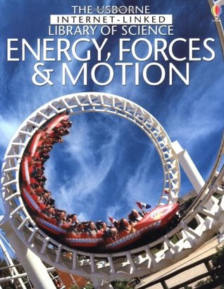 The Usborne Library of Science: Energy, Forces & Motion
