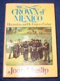 The Crown of Mexico: Maximilian & His Empress Carlota (Hardcover)