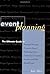 Event Planning : The Ultimate Guide to Successful Meetings, Corporate Events, Fundraising Galas, Conferences, Conventions, Incentives and Other Special Events