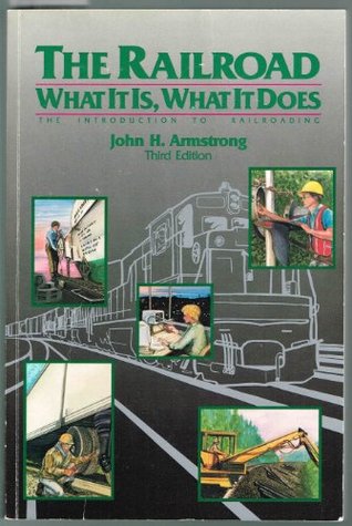 The Railroad: What It Is, What It Does (Paperback)