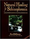 Natural Healing for Schizophrenia: And Other Common Mental Disorders