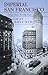 Imperial San Francisco by Gray Brechin