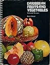 Caribbean Fruits and Vegetables: Selected Recipes