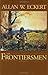 The Frontiersmen: A Narrative