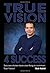 True Vision 4 Success