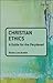 Christian Ethics: A Guide for the Perplexed