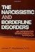 The Narcissistic and Borderline Disorders by James F. Masterson