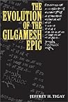 The Evolution of the Gilgamesh Epic