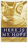 Here is My Hope: A Book of Healing and Prayer: Inspirational Stories of Johns Hopkins Hospital