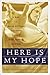 Here is My Hope: A Book of Healing and Prayer: Inspirational Stories of Johns Hopkins Hospital
