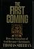 The First Coming by Thomas Sheehan The First Coming by Thomas Sheehan