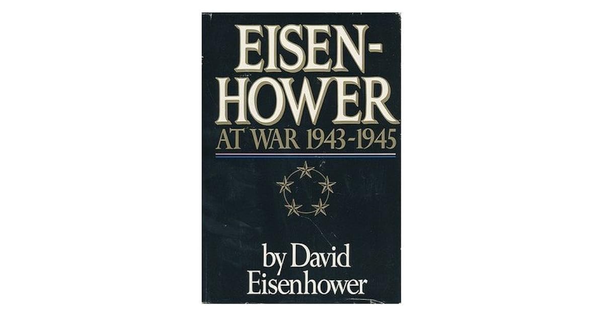 Eisenhower at War 19431945 by David Eisenhower