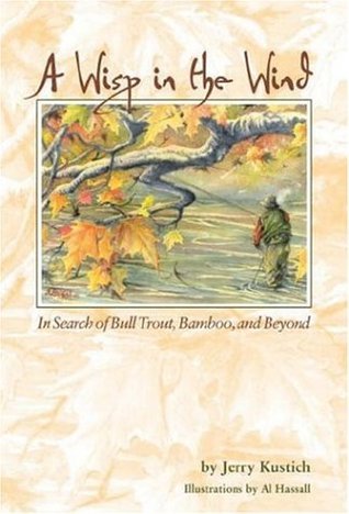 A Wisp in the Wind: In Search of Bull Trout, Bamboo, and Beyond (Hardcover)