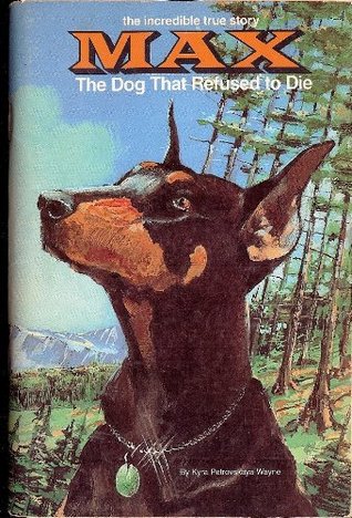 Max: The Dog That Refused to Die (Hardcover)