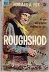 Roughshod by Norman A. Fox