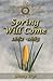 Spring Will Come by Virginia Gaffney