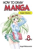 How to Draw Manga, Volume 8: Super Basics