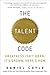The Talent Code: Greatness Isn't Born. It's Grown. Here's How.