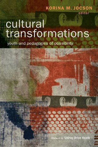 Cultural Transformations: Youth and the Pedagogies of Possibility (Paperback)