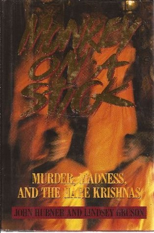 Monkey on a Stick: Murder, Madness, and the Hare Krishnas (Hardcover)