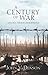 A Century of War - Lincoln, Wilson, & Roosevelt by John V. Denson