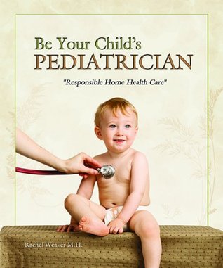 Be Your Child's Pediatrician (Paperback)
