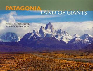 Patagonia: Land Of Giants (Hardcover)