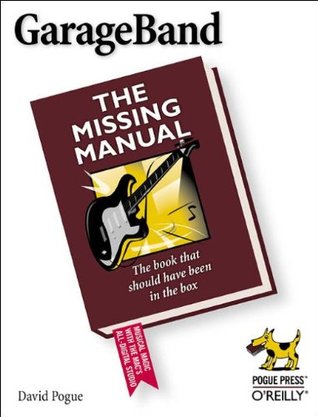 GarageBand: The Missing Manual (Paperback)