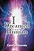 I Dreamed I Was Human: Awakening from the Illusion