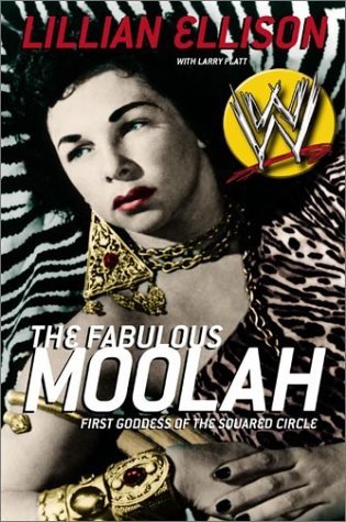 The Fabulous Moolah: First Goddess of the Squared Circle (Hardcover)