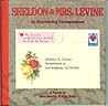 Sheldon and Mrs. Levine, An Excruciating Correspondence by Sam Bobrick