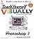Teach Yourself VISUALLY Adobe Photoshop 7 (Visual Read Less, Learn More)
