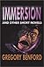 Immersion & Other Short Novels by Gregory Benford Immersion & Other Short Novels by Gregory Benford