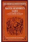 Master Humphrey's Clock and A Child's History of England (Oxford Illustrated Dickens)