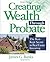 Creating Wealth Through Probate: The Best-Kept Secret in Real Estate Investing