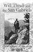 Will Thrall and the San Gabriels: A Man to Match the Mountains (Adventures in Cultural and Natural History)