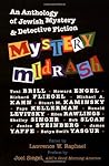 Mystery Midrash: An Anthology of Jewish Mystery & Detective Fiction Mystery Midrash: An Anthology of Jewish Mystery & Detective Fiction