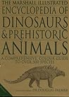 The illustrated encyclopedia of dinosaurs and prehistoric ani... by Douglas Palmer
