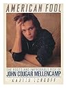 American Fool: The Roots and Improbable Rise of John Cougar Mellencamp